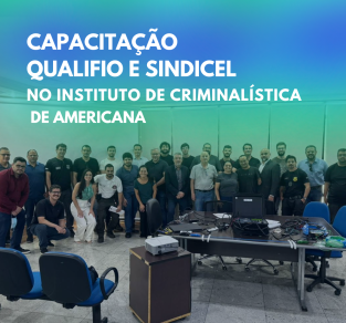 Capacitação Qualifio e Sindicel - Instituto de Criminalística de Americana